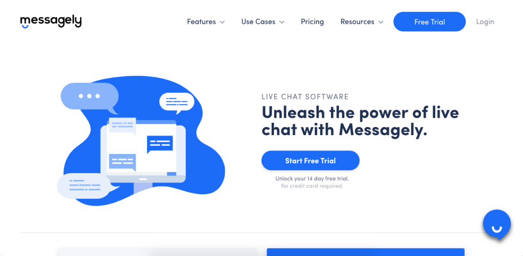 Messagely helps you easily decrease customer churn by engaging customers through a powerful, highly-responsive live chat.