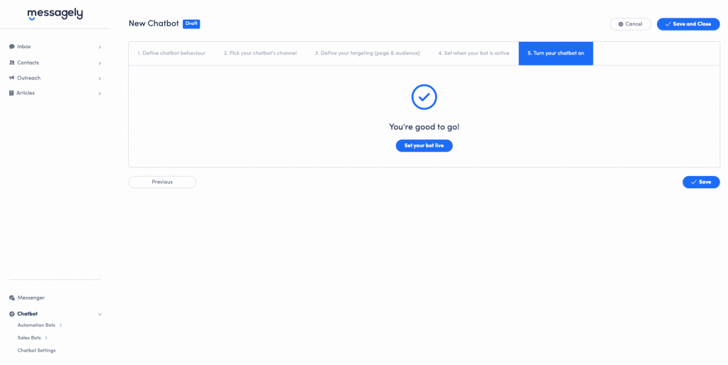 Once your chatbot has been tested, you can activate it and start reaching users immediately.